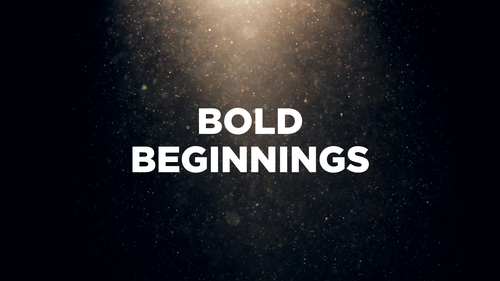 Bold Beginnings