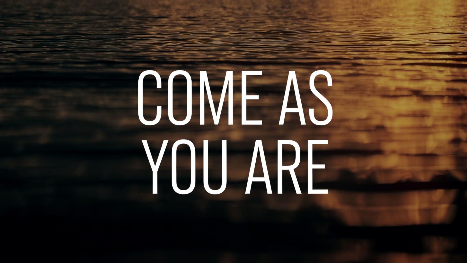 Come As You Are