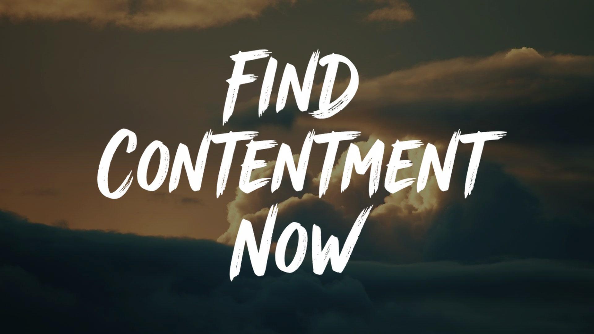 Find Contentment Now