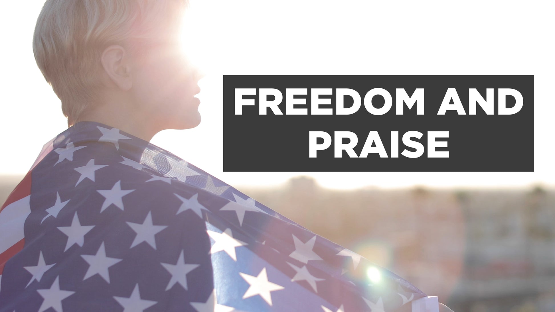 Freedom and Praise