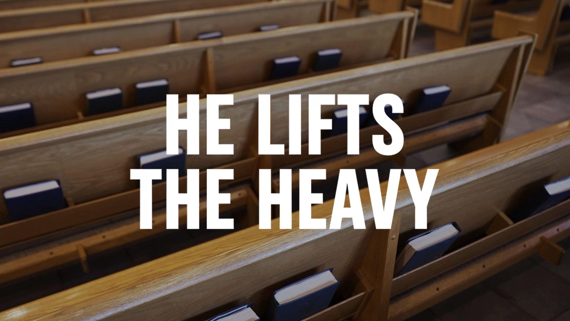 He Lifts The Heavy