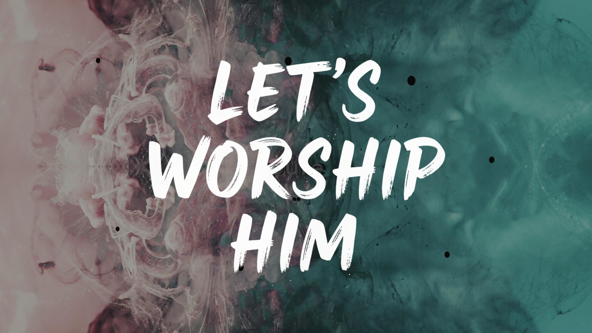 Let's Worship Him
