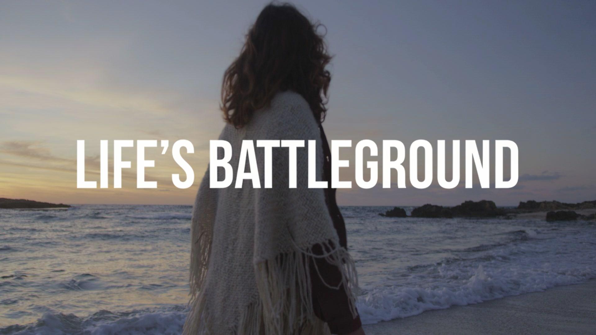 Life's Battleground