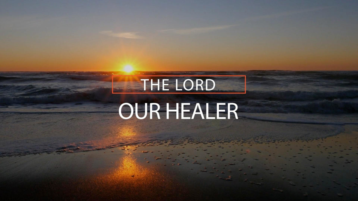 Our Healer - The Lord
