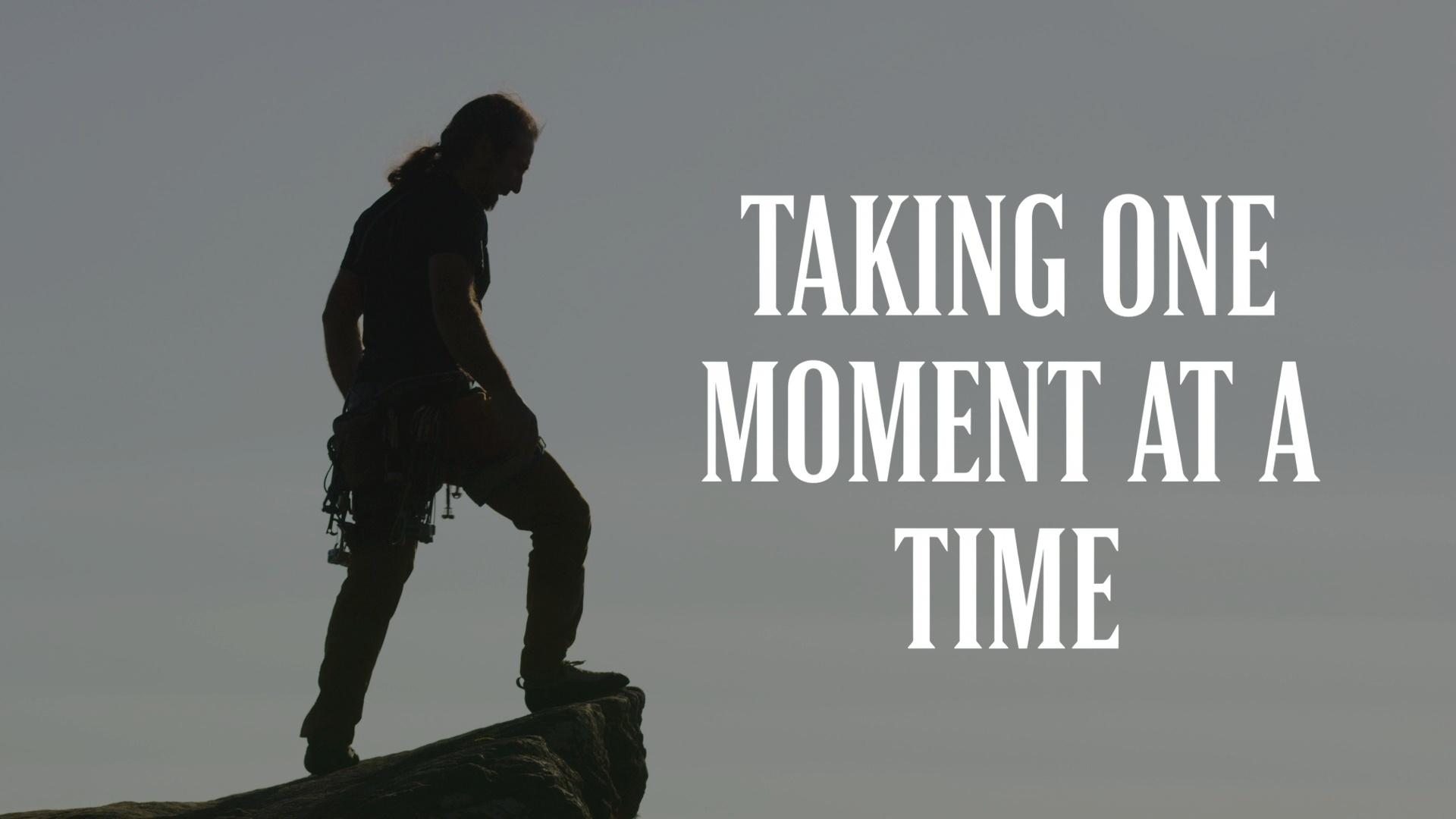 Taking One Moment At A Time